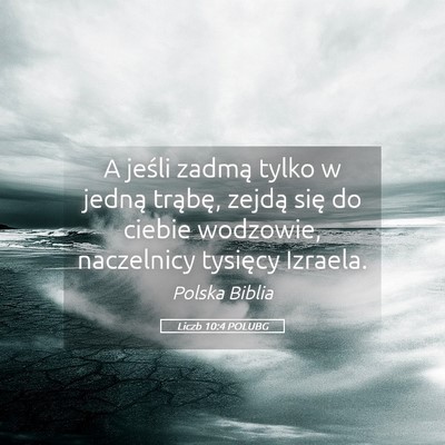 Picture 05 - Liczb 10:4 POLUBG - A jeśli zadmą tylko w jedną trąbę, zejdą - Bible Verse Picture