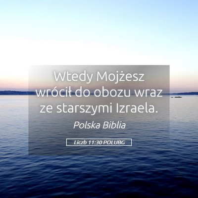 Picture 05 - Liczb 11:30 POLUBG - Wtedy Mojżesz wrócił do obozu wraz ze - Bible Verse Picture
