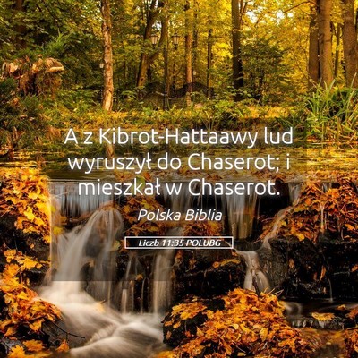 Picture 05 - Liczb 11:35 POLUBG - A z Kibrot-Hattaawy lud wyruszył do Chaserot; i - Bible Verse Picture