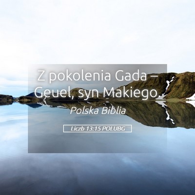 Picture 05 - Liczb 13:15 POLUBG - Z pokolenia Gada – Geuel, syn - Bible Verse Picture