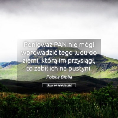 Picture 05 - Liczb 14:16 POLUBG - Ponieważ PAN nie mógł wprowadzić tego ludu do - Bible Verse Picture