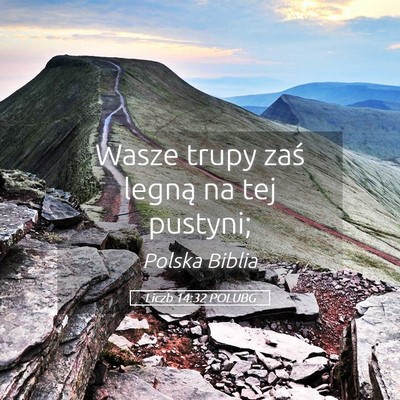 Picture 05 - Liczb 14:32 POLUBG - Wasze trupy zaś legną na tej - Bible Verse Picture