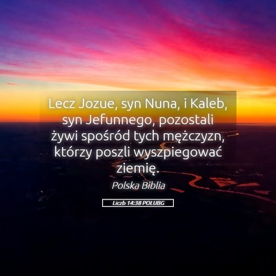 Picture 05 - Liczb 14:38 POLUBG - Lecz Jozue, syn Nuna, i Kaleb, syn Jefunnego, - Bible Verse Picture