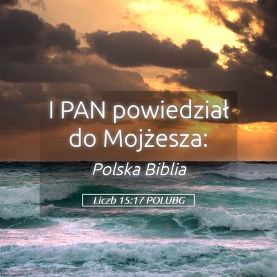 Picture 05 - Liczb 15:17 POLUBG - I PAN powiedział do - Bible Verse Picture