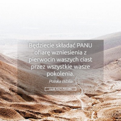 Picture 05 - Liczb 15:21 POLUBG - Będziecie składać PANU ofiarę wzniesienia z - Bible Verse Picture