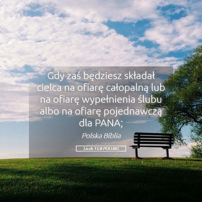 Picture 05 - Liczb 15:8 POLUBG - Gdy zaś będziesz składał cielca na ofiarę - Bible Verse Picture