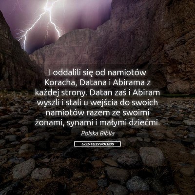 Picture 05 - Liczb 16:27 POLUBG - I oddalili się od namiotów Koracha, Datana i - Bible Verse Picture