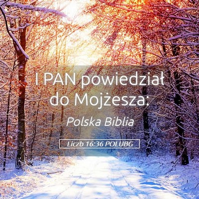 Picture 05 - Liczb 16:36 POLUBG - I PAN powiedział do - Bible Verse Picture