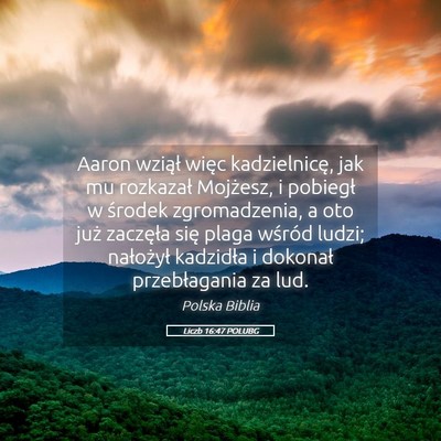 Picture 05 - Liczb 16:47 POLUBG - Aaron wziął więc kadzielnicę, jak mu - Bible Verse Picture