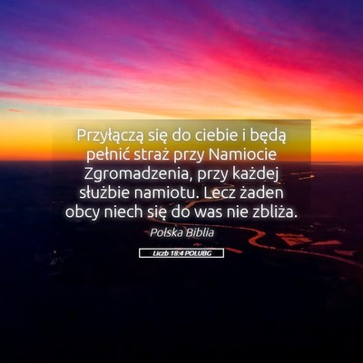 Picture 05 - Liczb 18:4 POLUBG - Przyłączą się do ciebie i będą pełnić - Bible Verse Picture