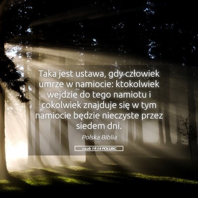 Picture 05 - Liczb 19:14 POLUBG - Taka jest ustawa, gdy człowiek umrze w namiocie: - Bible Verse Picture