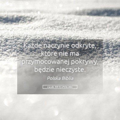 Picture 05 - Liczb 19:15 POLUBG - Każde naczynie odkryte, które nie ma - Bible Verse Picture