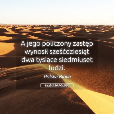 Picture 05 - Liczb 2:26 POLUBG - A jego policzony zastęp wynosił - Bible Verse Picture