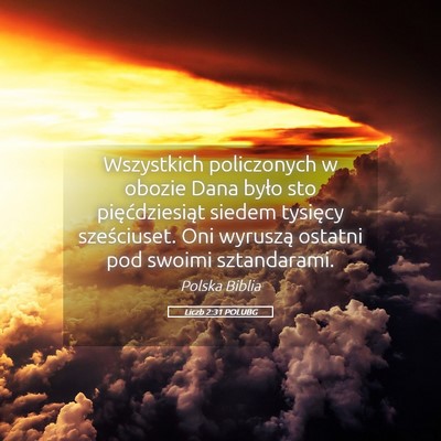 Picture 05 - Liczb 2:31 POLUBG - Wszystkich policzonych w obozie Dana było sto - Bible Verse Picture