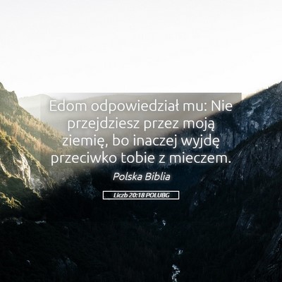 Picture 05 - Liczb 20:18 POLUBG - Edom odpowiedział mu: Nie przejdziesz przez - Bible Verse Picture