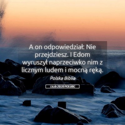 Picture 05 - Liczb 20:20 POLUBG - A on odpowiedział: Nie przejdziesz. I Edom - Bible Verse Picture