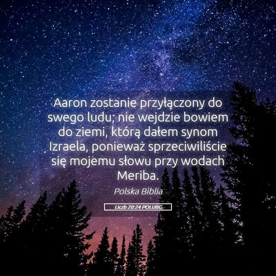 Picture 05 - Liczb 20:24 POLUBG - Aaron zostanie przyłączony do swego ludu; nie - Bible Verse Picture