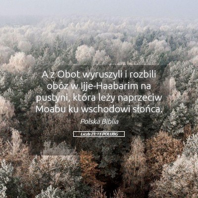Picture 05 - Liczb 21:11 POLUBG - A z Obot wyruszyli i rozbili obóz w - Bible Verse Picture
