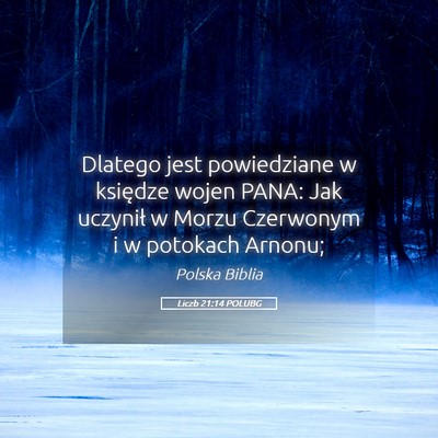 Picture 05 - Liczb 21:14 POLUBG - Dlatego jest powiedziane w księdze wojen PANA: - Bible Verse Picture