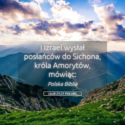 Picture 05 - Liczb 21:21 POLUBG - I Izrael wysłał posłańców do Sichona, króla - Bible Verse Picture