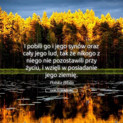 Picture 05 - Liczb 21:35 POLUBG - I pobili go i jego synów oraz cały jego lud, - Bible Verse Picture