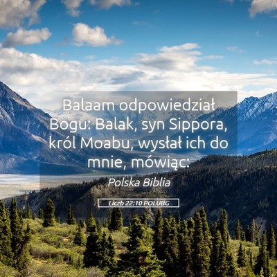 Picture 05 - Liczb 22:10 POLUBG - Balaam odpowiedział Bogu: Balak, syn Sippora, - Bible Verse Picture
