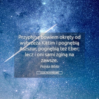 Picture 05 - Liczb 24:24 POLUBG - Przypłyną bowiem okręty od wybrzeża Kittim i - Bible Verse Picture