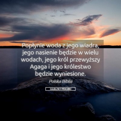 Picture 05 - Liczb 24:7 POLUBG - Popłynie woda z jego wiadra, jego nasienie - Bible Verse Picture