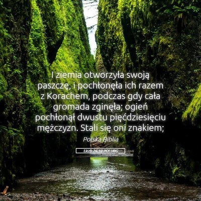 Picture 05 - Liczb 26:10 POLUBG - I ziemia otworzyła swoją paszczę, i - Bible Verse Picture