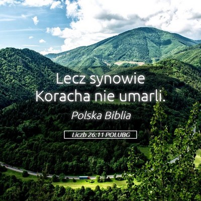 Picture 05 - Liczb 26:11 POLUBG - Lecz synowie Koracha nie - Bible Verse Picture
