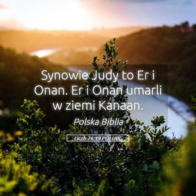 Picture 05 - Liczb 26:19 POLUBG - Synowie Judy to Er i Onan. Er i Onan umarli w - Bible Verse Picture
