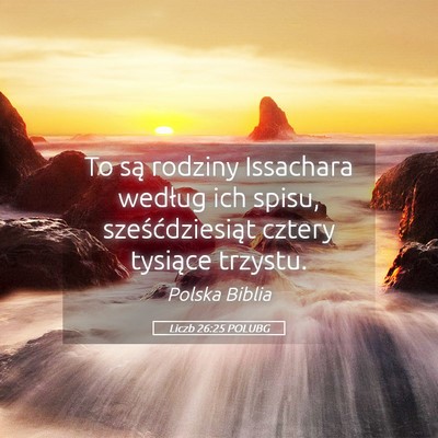 Picture 05 - Liczb 26:25 POLUBG - To są rodziny Issachara według ich spisu, - Bible Verse Picture