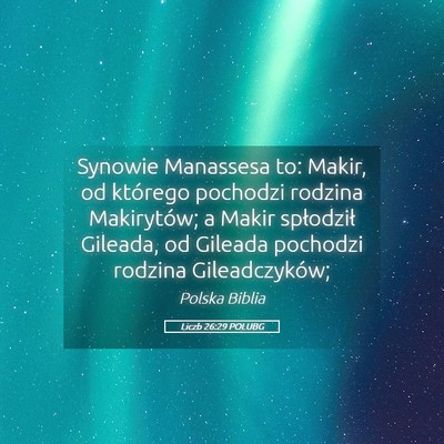 Picture 05 - Liczb 26:29 POLUBG - Synowie Manassesa to: Makir, od którego pochodzi - Bible Verse Picture