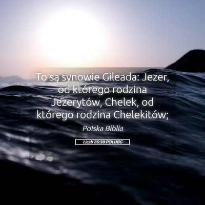 Picture 05 - Liczb 26:30 POLUBG - To są synowie Gileada: Jezer, od którego - Bible Verse Picture