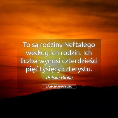 Picture 05 - Liczb 26:50 POLUBG - To są rodziny Neftalego według ich rodzin. Ich - Bible Verse Picture