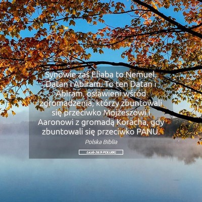 Picture 05 - Liczb 26:9 POLUBG - Synowie zaś Eliaba to Nemuel, Datan i Abiram. To - Bible Verse Picture