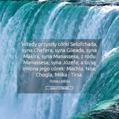 Picture 05 - Liczb 27:1 POLUBG - Wtedy przyszły córki Selofchada, syna Chefera, - Bible Verse Picture