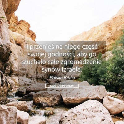 Picture 05 - Liczb 27:20 POLUBG - I przenieś na niego część swojej godności, - Bible Verse Picture