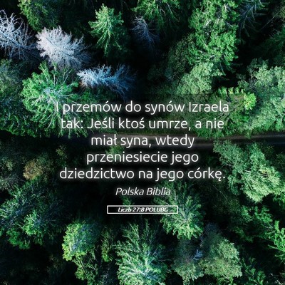Picture 05 - Liczb 27:8 POLUBG - I przemów do synów Izraela tak: Jeśli ktoś - Bible Verse Picture