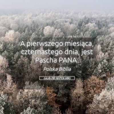 Picture 05 - Liczb 28:16 POLUBG - A pierwszego miesiąca, czternastego dnia, jest - Bible Verse Picture