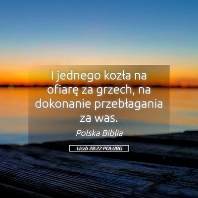 Picture 05 - Liczb 28:22 POLUBG - I jednego kozła na ofiarę za grzech, na - Bible Verse Picture