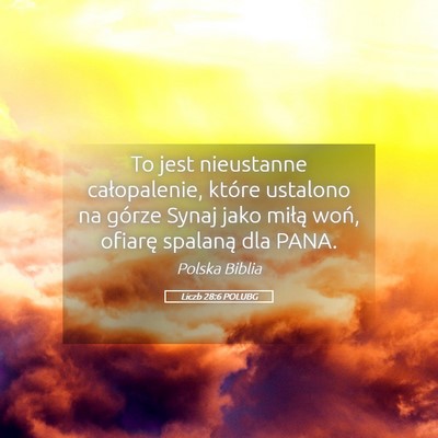 Picture 05 - Liczb 28:6 POLUBG - To jest nieustanne całopalenie, które ustalono - Bible Verse Picture