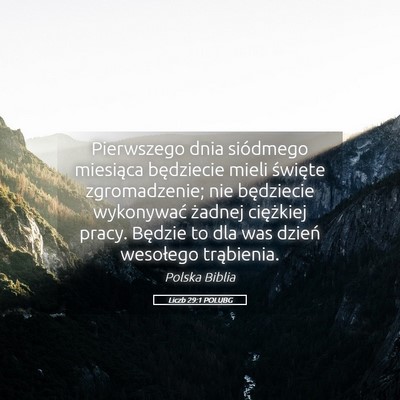 Picture 05 - Liczb 29:1 POLUBG - Pierwszego dnia siódmego miesiąca będziecie - Bible Verse Picture