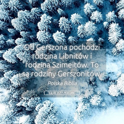 Picture 05 - Liczb 3:21 POLUBG - Od Gerszona pochodzi rodzina Libnitów i rodzina - Bible Verse Picture