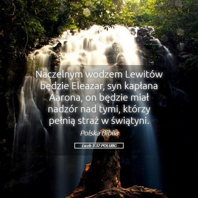 Picture 05 - Liczb 3:32 POLUBG - Naczelnym wodzem Lewitów będzie Eleazar, syn - Bible Verse Picture