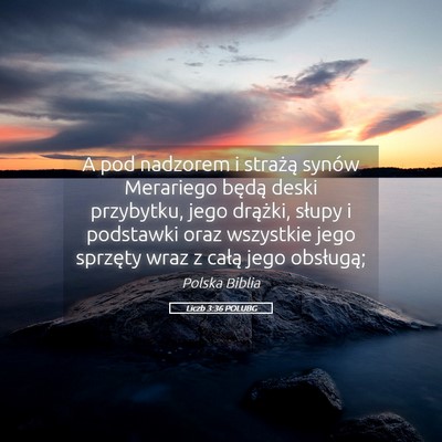 Picture 05 - Liczb 3:36 POLUBG - A pod nadzorem i strażą synów Merariego będą - Bible Verse Picture