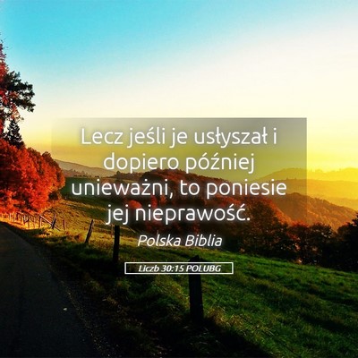 Picture 05 - Liczb 30:15 POLUBG - Lecz jeśli je usłyszał i dopiero później - Bible Verse Picture