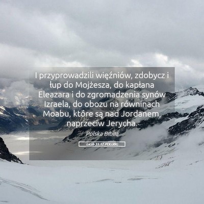 Picture 05 - Liczb 31:12 POLUBG - I przyprowadzili więźniów, zdobycz i łup do - Bible Verse Picture