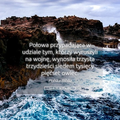 Picture 05 - Liczb 31:36 POLUBG - Połowa przypadająca w udziale tym, którzy - Bible Verse Picture