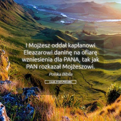 Picture 05 - Liczb 31:41 POLUBG - I Mojżesz oddał kapłanowi Eleazarowi daninę - Bible Verse Picture